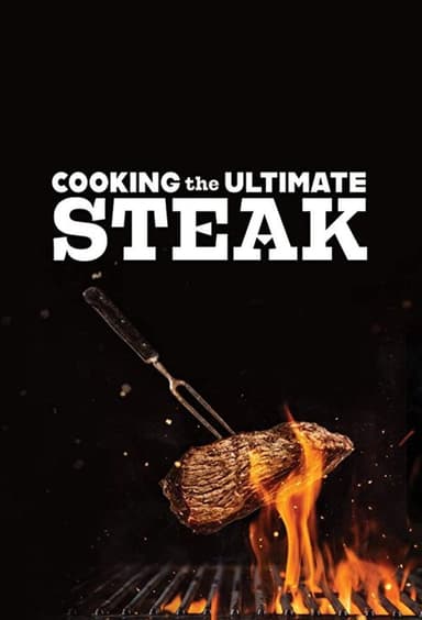 Cooking the Ultimate Steak poster