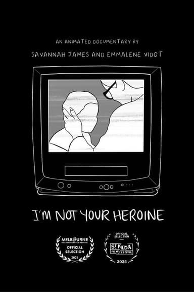 I'm Not Your Heroine poster