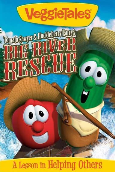 VeggieTales: Tomato Sawyer & Huckleberry Larry's Big River Rescue poster