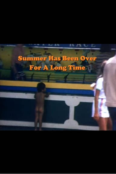 Summer Has Been Over for a Long Time poster