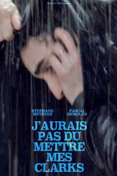 J'aurais pas dû mettre mes Clarks poster