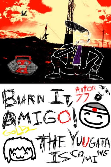 Burn It, Amigo! The Yuugata Is Coming poster