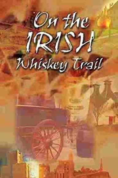On the Irish Whiskey Trail poster