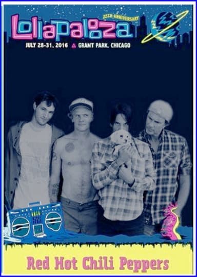 Red Hot Chili Peppers: Lollapalooza, Chicago 2016 poster