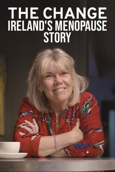 The Change: Ireland's Menopause Story poster