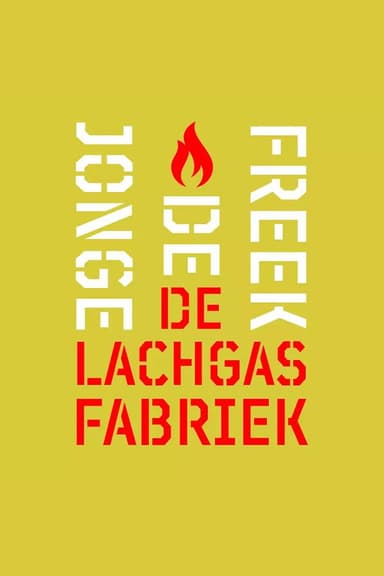 Freek de Jonge: De Lachgasfabriek poster