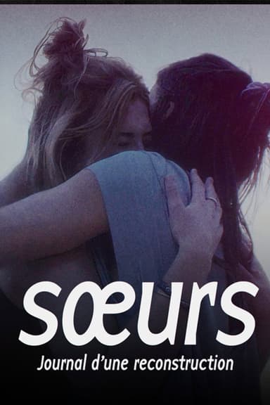 Sœurs, journal d'une reconstruction poster