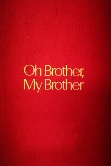 Oh Brother, My Brother poster