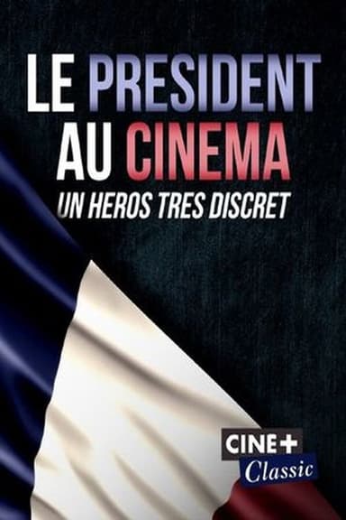 Le Président au cinéma, un héros très discret poster