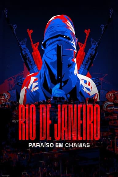 Rio de Janeiro: Paraíso em Chamas poster