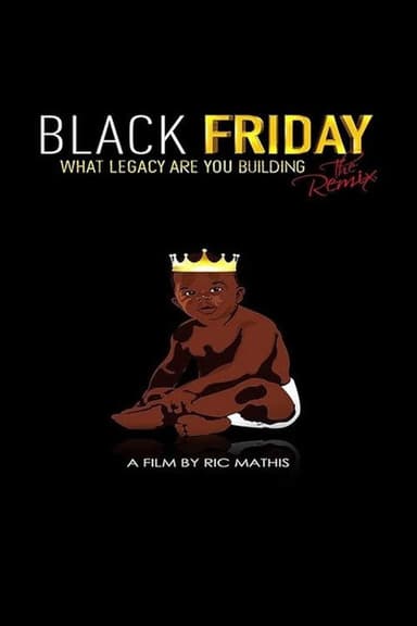 Black Friday: What Legacy will you leave? poster