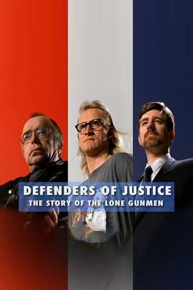 Defenders of Justice: The Story of The Lone Gunmen poster