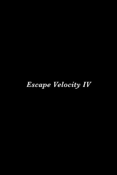 Escape Velocity IV poster