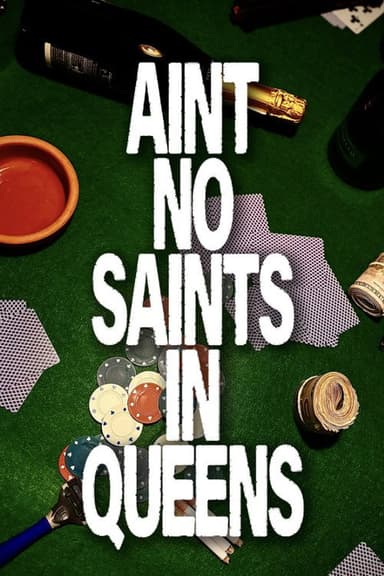 Aint no saints in queens poster