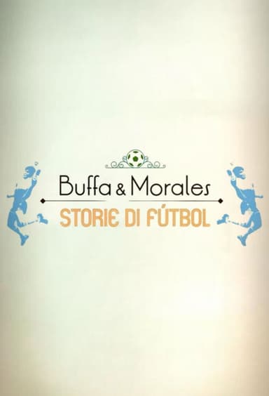 Buffa e Morales: storie di fútbol poster