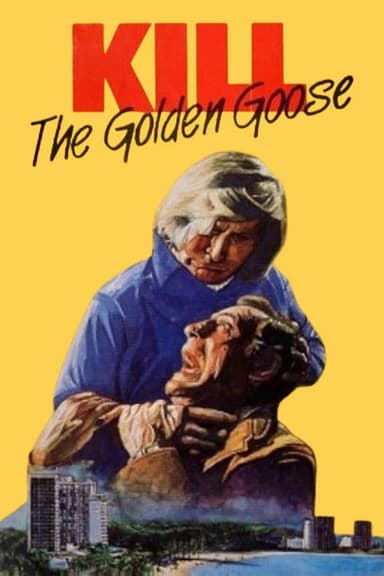 Kill the Golden Goose poster
