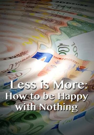 Less is More: How to be Happy with Nothing poster