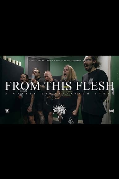 From This Flesh - A Cattle Decapitation Story poster