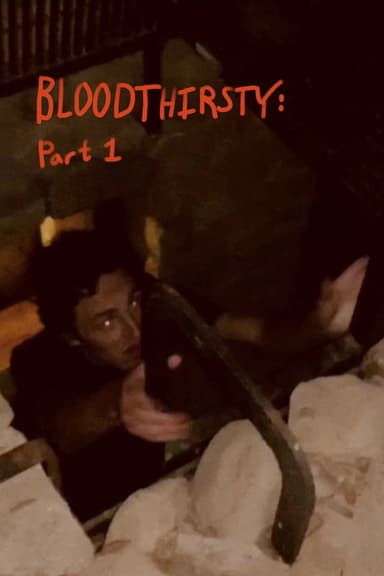 BLOODTHIRSTY: Part 1 poster
