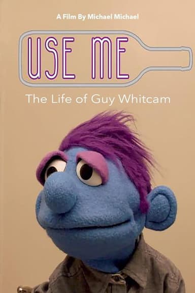 Use Me: The Life of Guy Whitcam poster