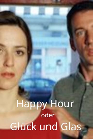 Happy Hour oder Glück und Glas poster