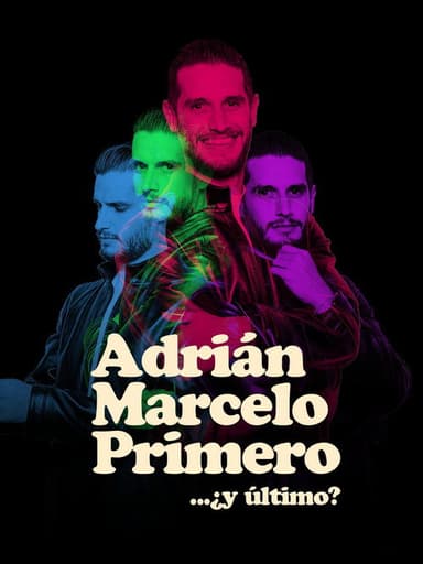 Adrian Marcelo Primero... ¿y último? poster