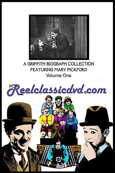 A Griffith Biograph Collection Featuring Mary Pickford: Volume One poster