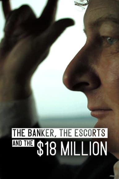 The Banker, The Escorts & the $18 Million poster