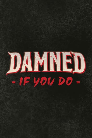 Damned If You Do poster