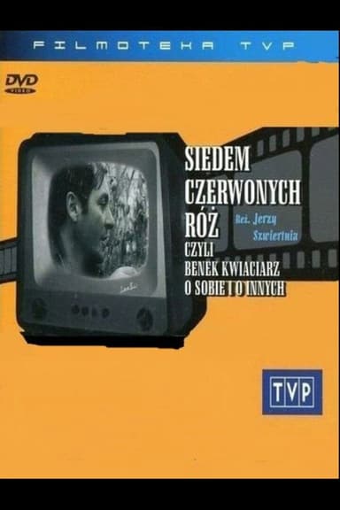 Siedem czerwonych róż, czyli Benek kwiaciarz o sobie i o innych poster