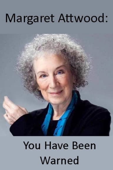 Margaret Atwood: You Have Been Warned poster