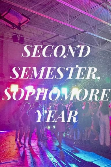 Second Semester, Sophomore Year poster