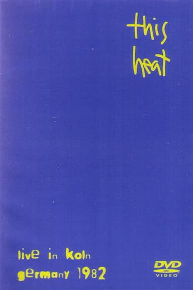 This Heat: Live In Koln Germany 1982 poster