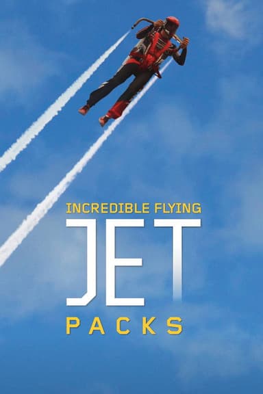Incredible Flying Jet Packs poster