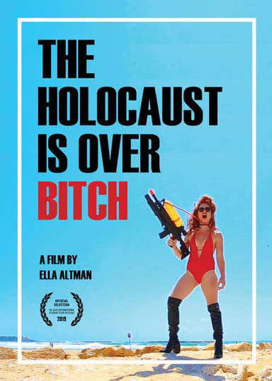 The Holocaust Is Over, Bitch poster