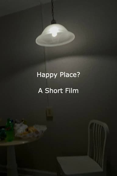Happy Place? (A Short Film) poster