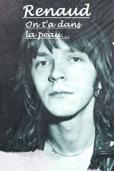 Renaud, on t'a dans la peau poster