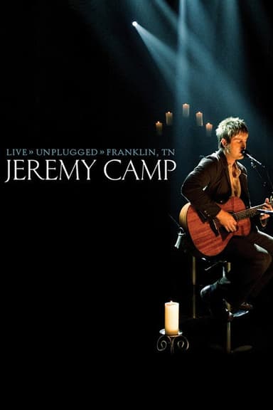 Jeremy Camp: Live Unplugged poster