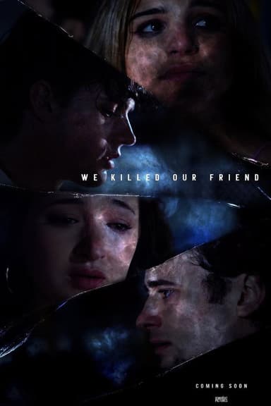 We Killed Our Friend poster
