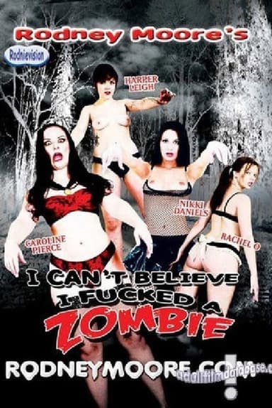 I Can't Believe I Fucked A Zombie poster