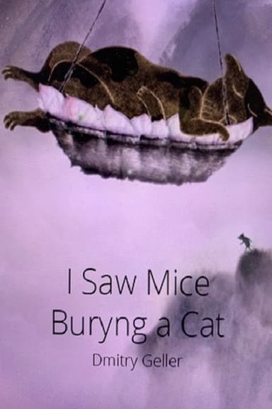 I Saw Mice Burying a Cat poster