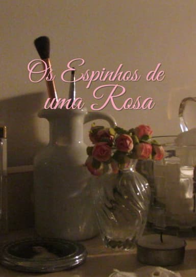 Os Espinhos de Uma Rosa poster