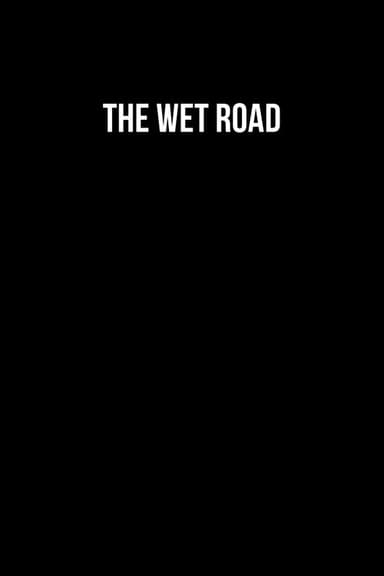 The Wet Road poster