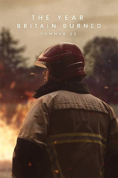 The Year Britain Burned: Summer '22 poster