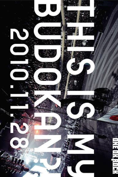One OK Rock LIVE DVD 「THIS IS MY BUDOKAN?!2010.11.28」 poster