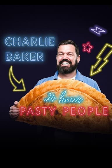 Charlie Baker: 24 Hour Pasty People poster