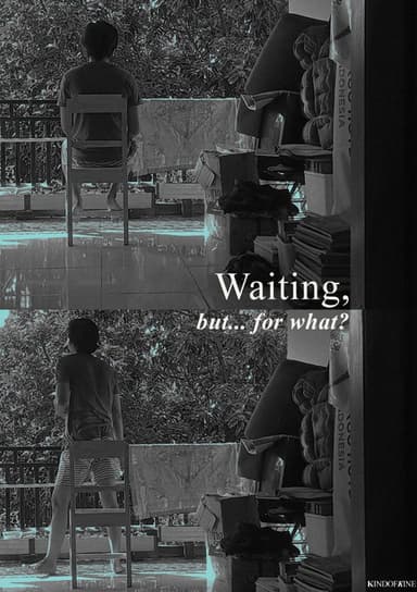 Waiting, but...for what? poster