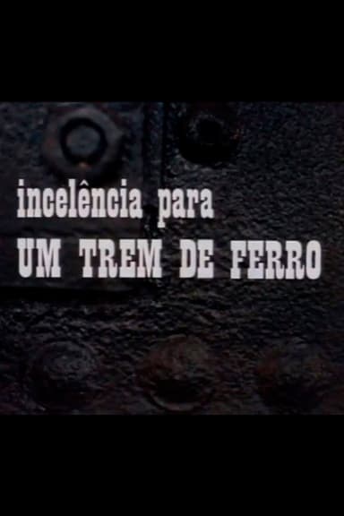 Incelência para um Trem de Ferro poster