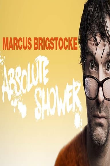 Marcus Brigstocke: Absolute Shower poster