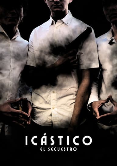 ICÁSTICO: El Secuestro poster